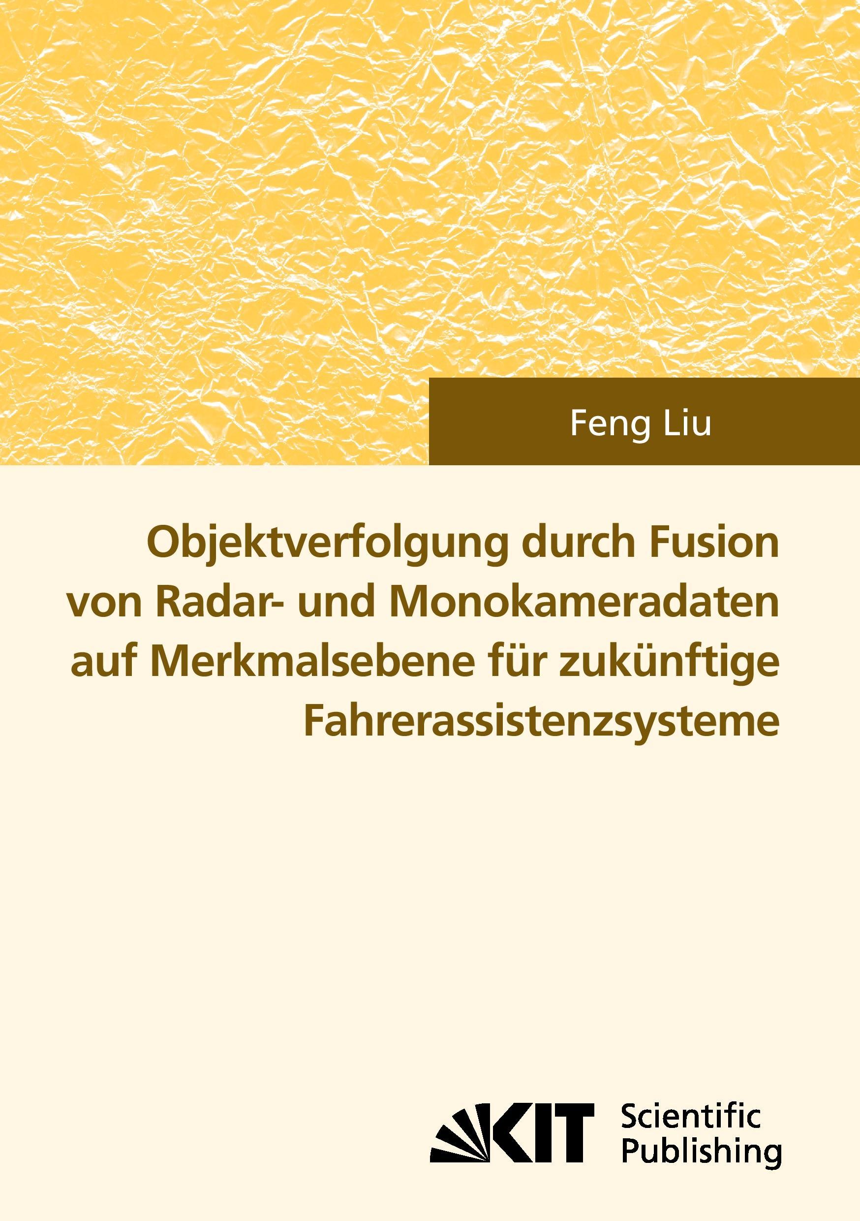 Vorderes Coverbild Objektverfolgung durch Fusion von Radar- und Monokameradaten auf Merkmalsebene für zukünftige Fahrerassistenzsysteme