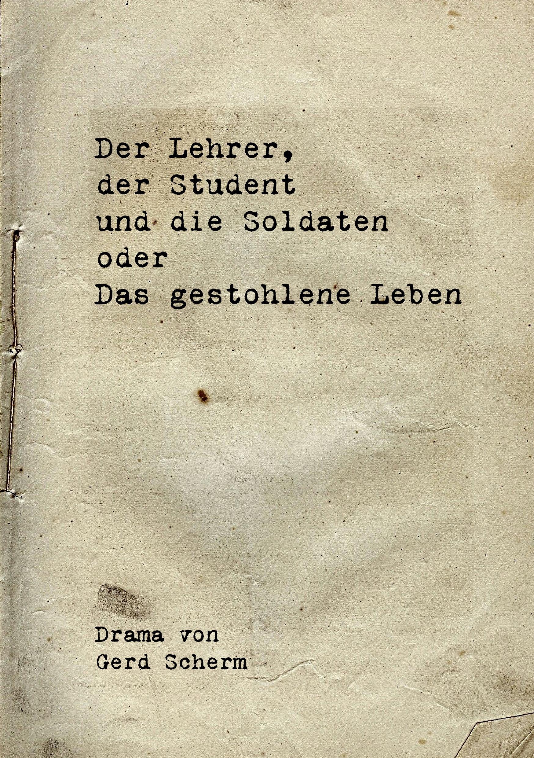 Vorderes Coverbild Der Lehrer, der Student und die Soldaten oder Das gestohlene Leben