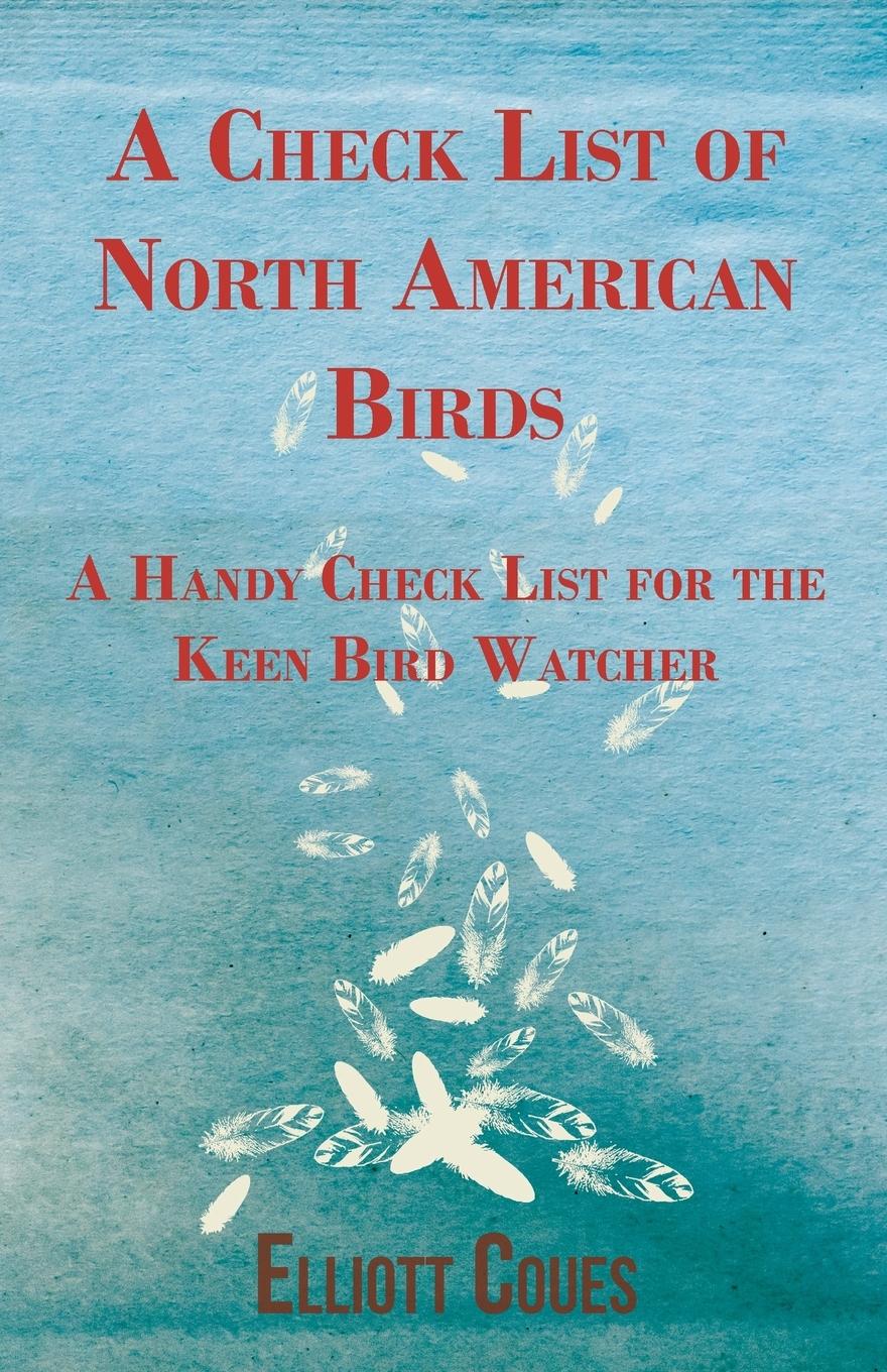 Vorderes Coverbild A Check List of North American Birds - A Handy Check List for the Keen Bird Watcher