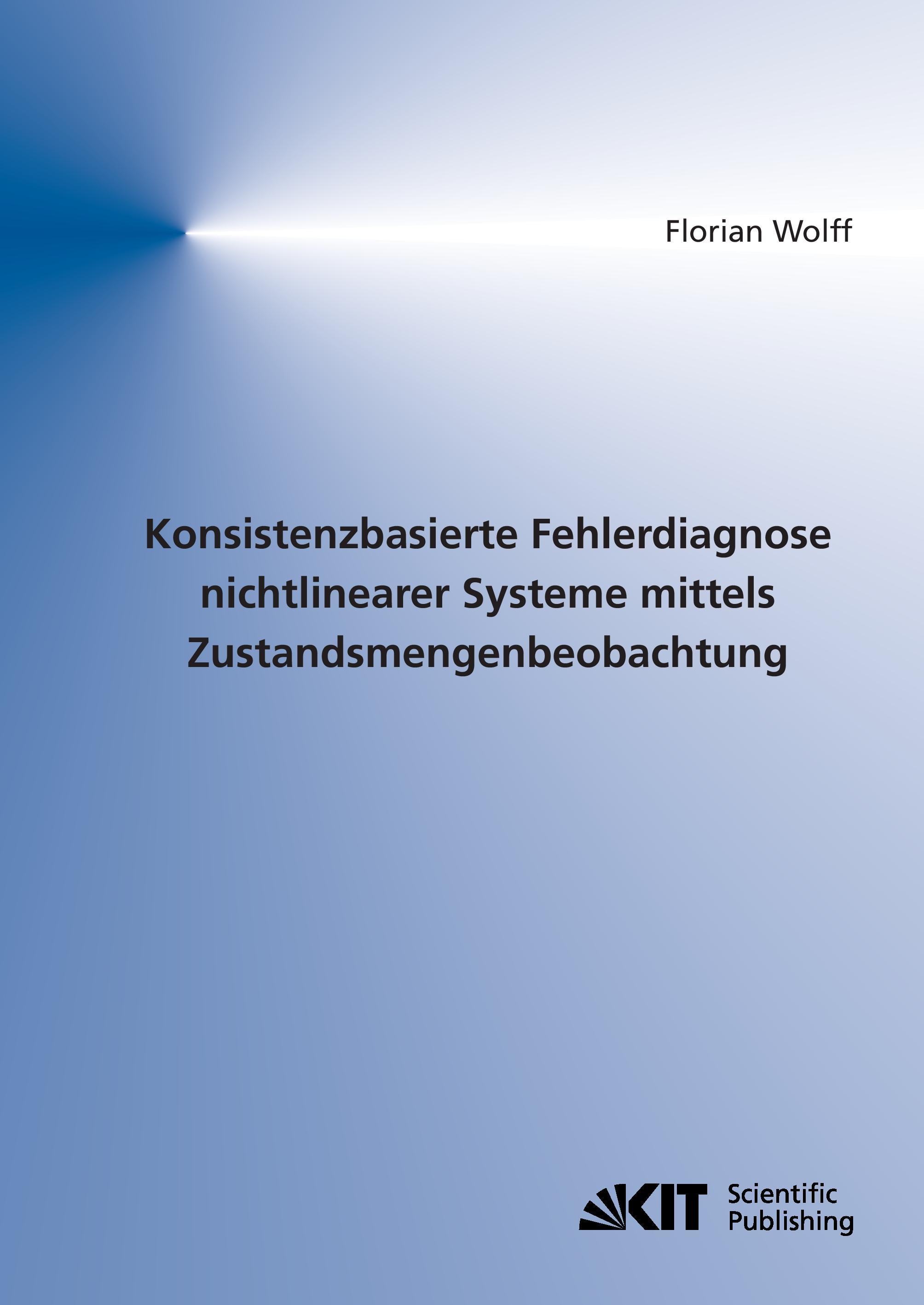 Vorderes Coverbild Konsistenzbasierte Fehlerdiagnose nichtlinearer Systeme mittels Zustandsmengenbeobachtung