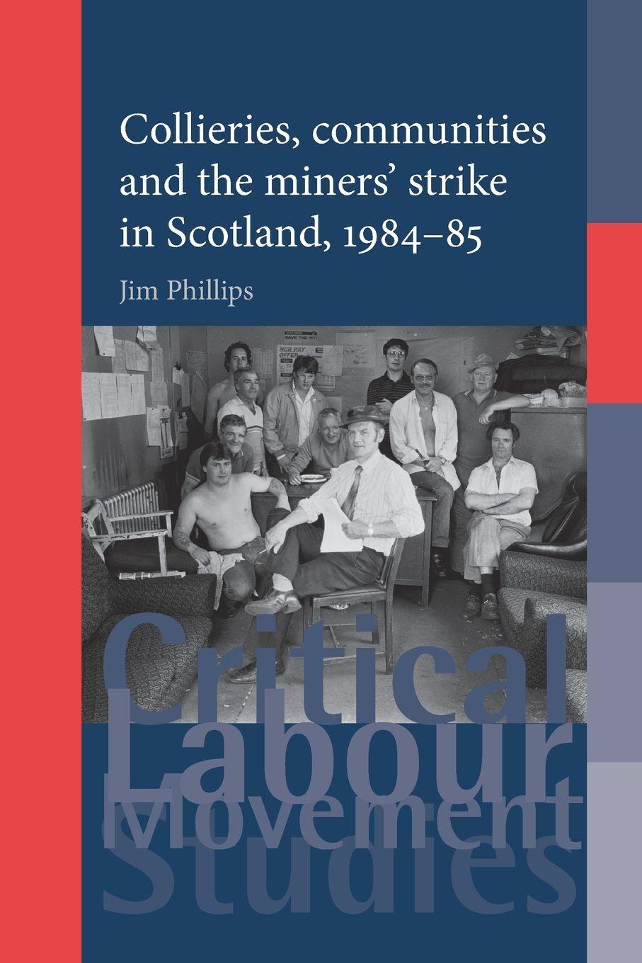 Vorderes Coverbild Collieries, communities and the miners' strike in Scotland, 1984-85