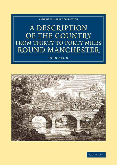 Vorderes Coverbild A Description of the Country from Thirty to Forty Miles Round Manchester