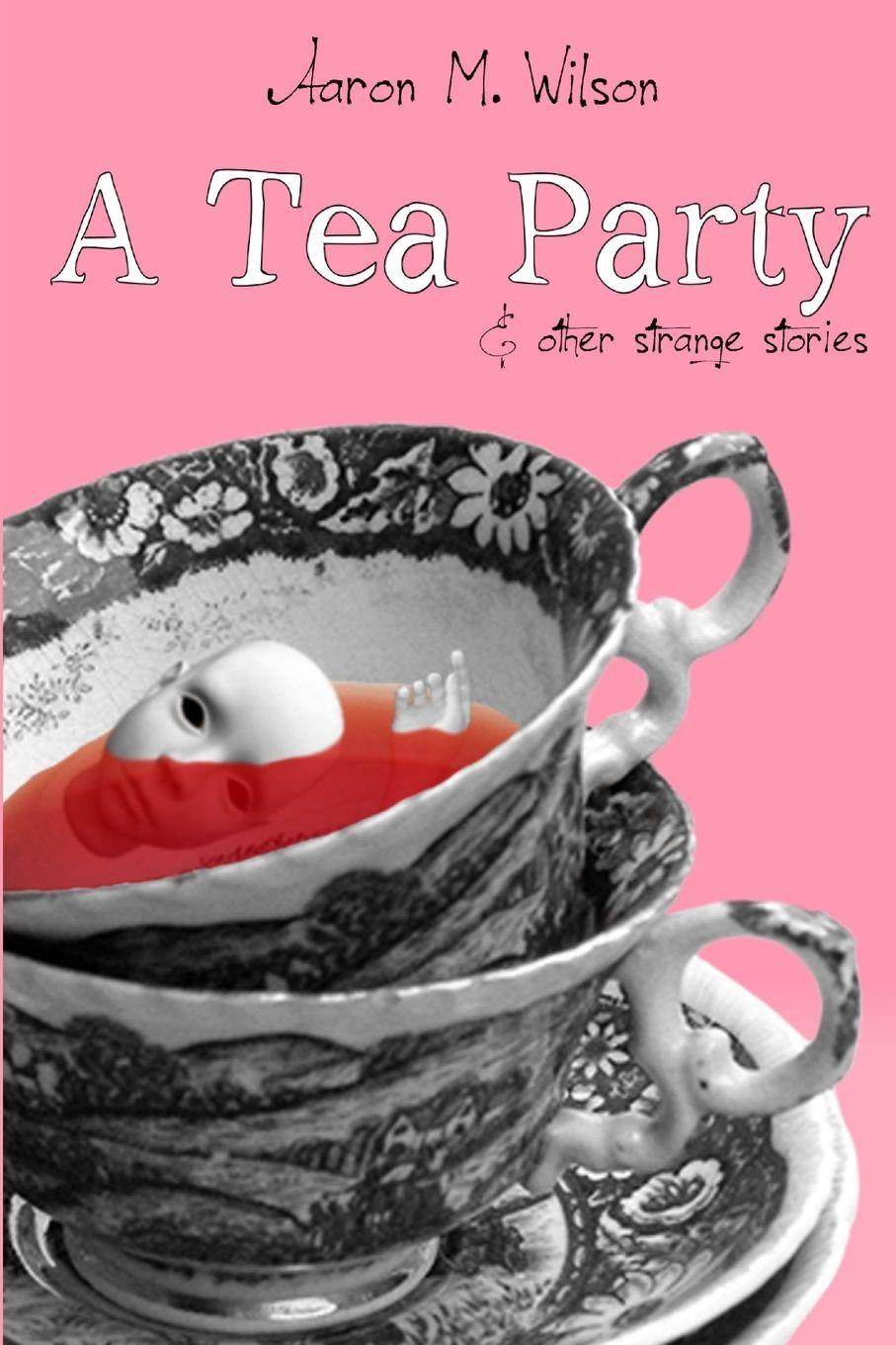 Vorderes Coverbild A Tea Party & Other Strange Stories