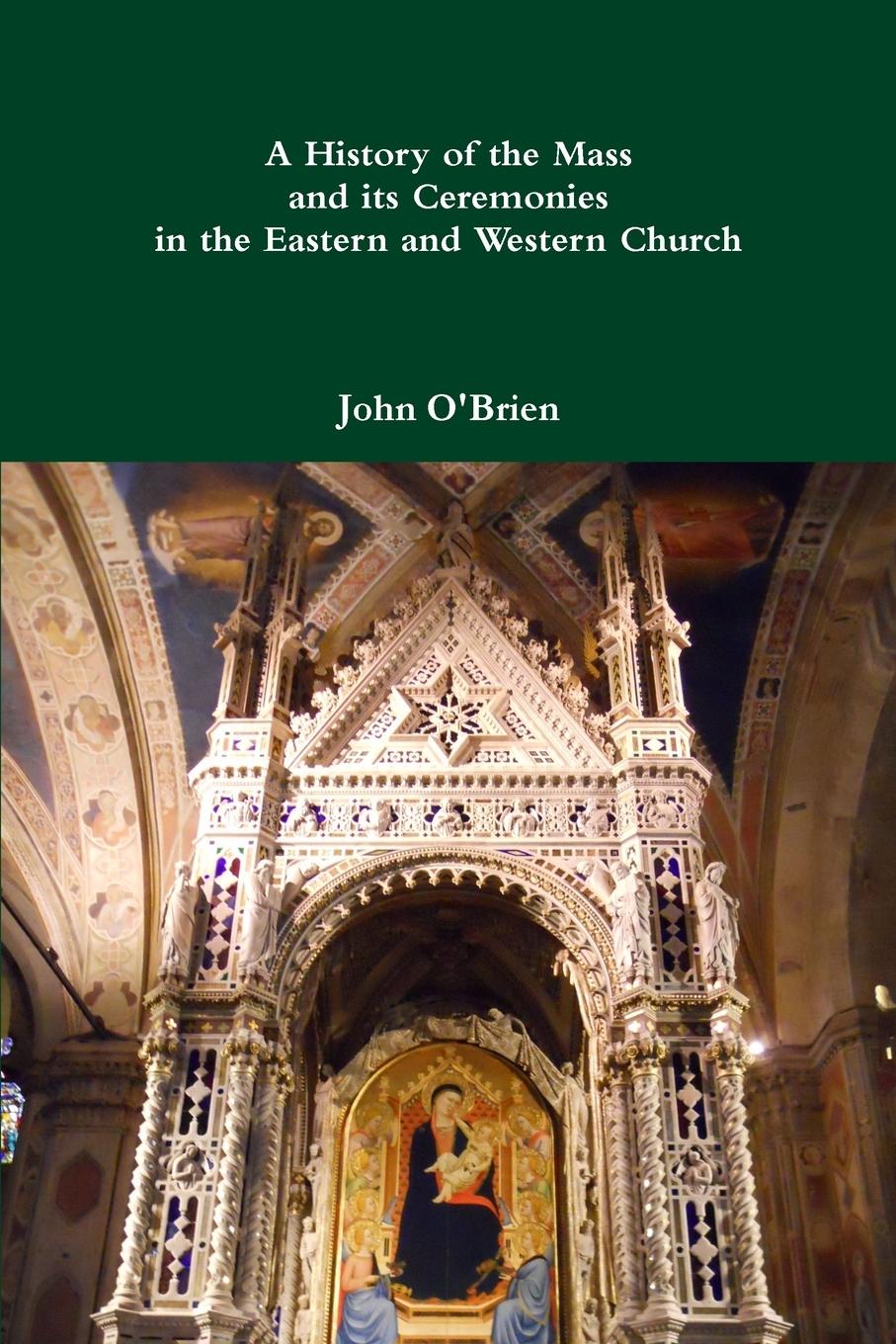 Vorderes Coverbild A History of the Mass and its Ceremonies in the Eastern and Western Church