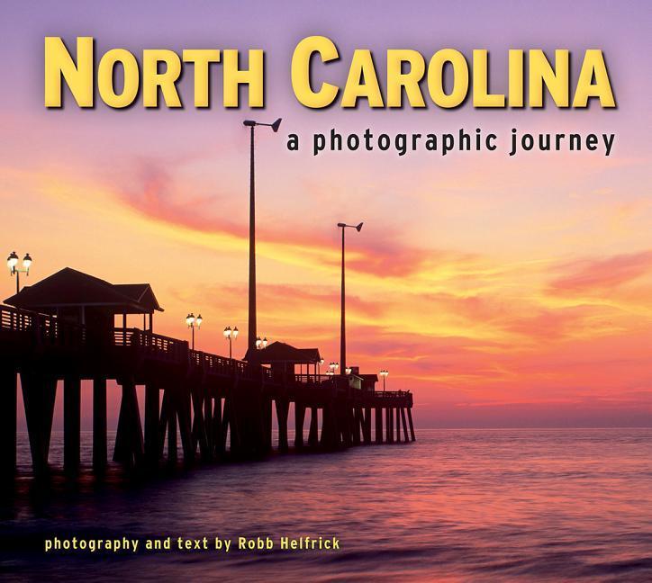 Vorderes Coverbild North Carolina: A Photographic Journey