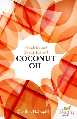 Vorderes Coverbild Healthy and Beautiful with Coconut Oil