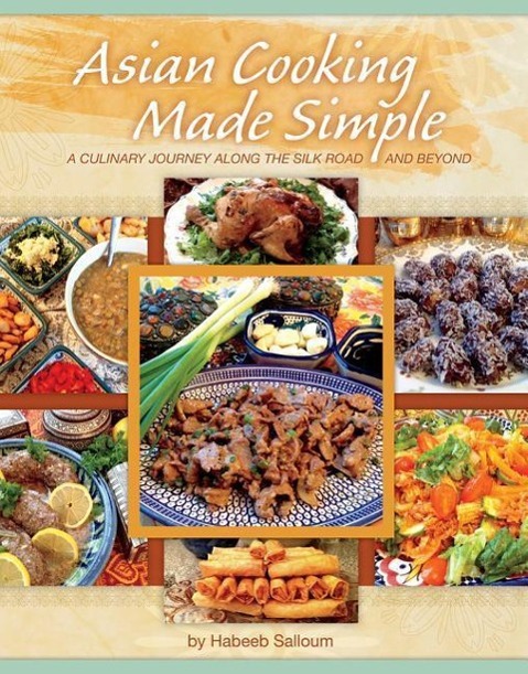 Vorderes Coverbild Asian Cooking Made Simple: A Culinary Journey Along the Silk Road and Beyond