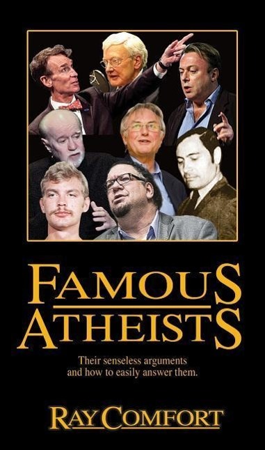 Vorderes Coverbild Famous Atheists: Their Senseless Arguments and How to Easily Answer Them.