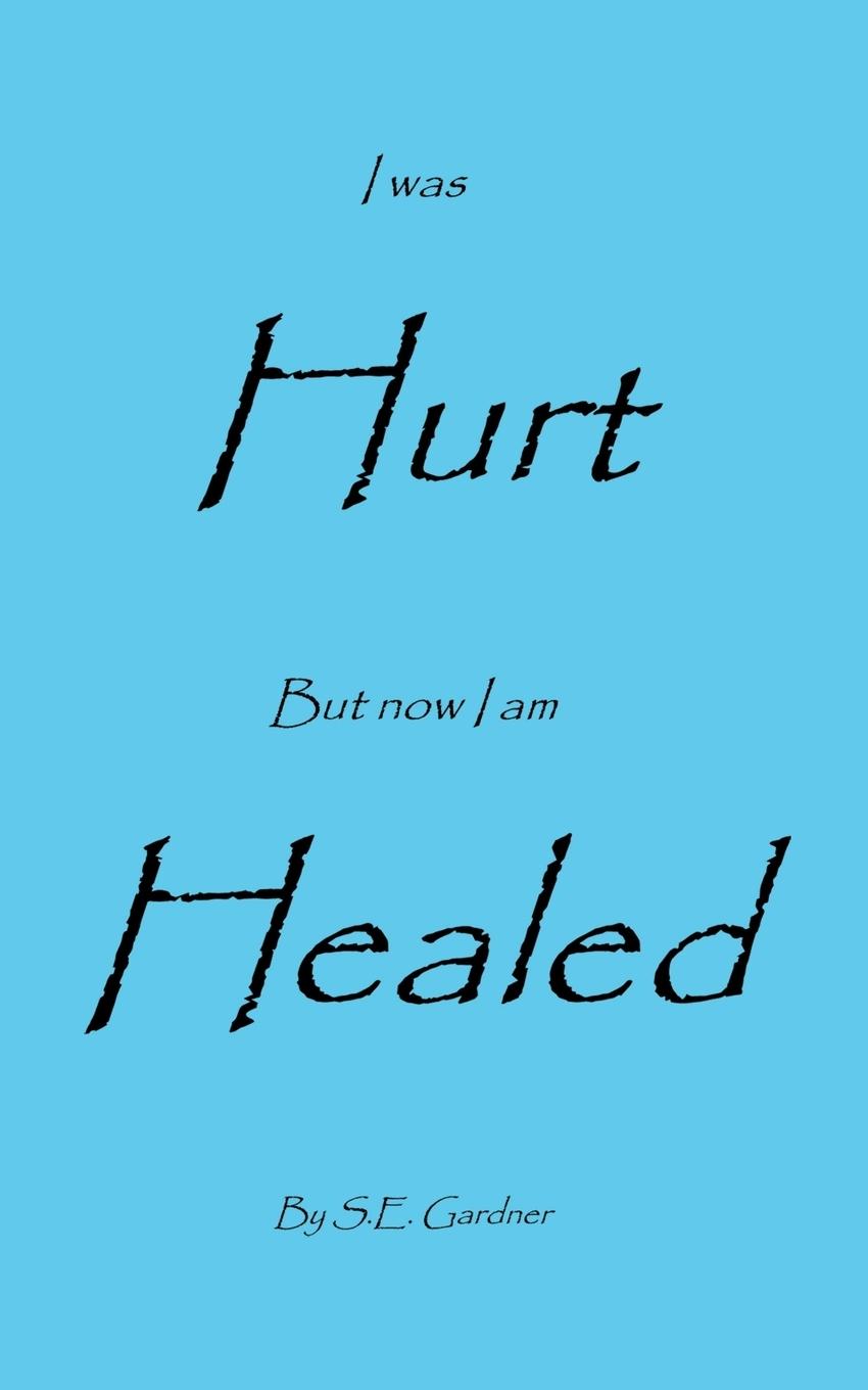 Vorderes Coverbild I Was Hurt But Now I Am Healed
