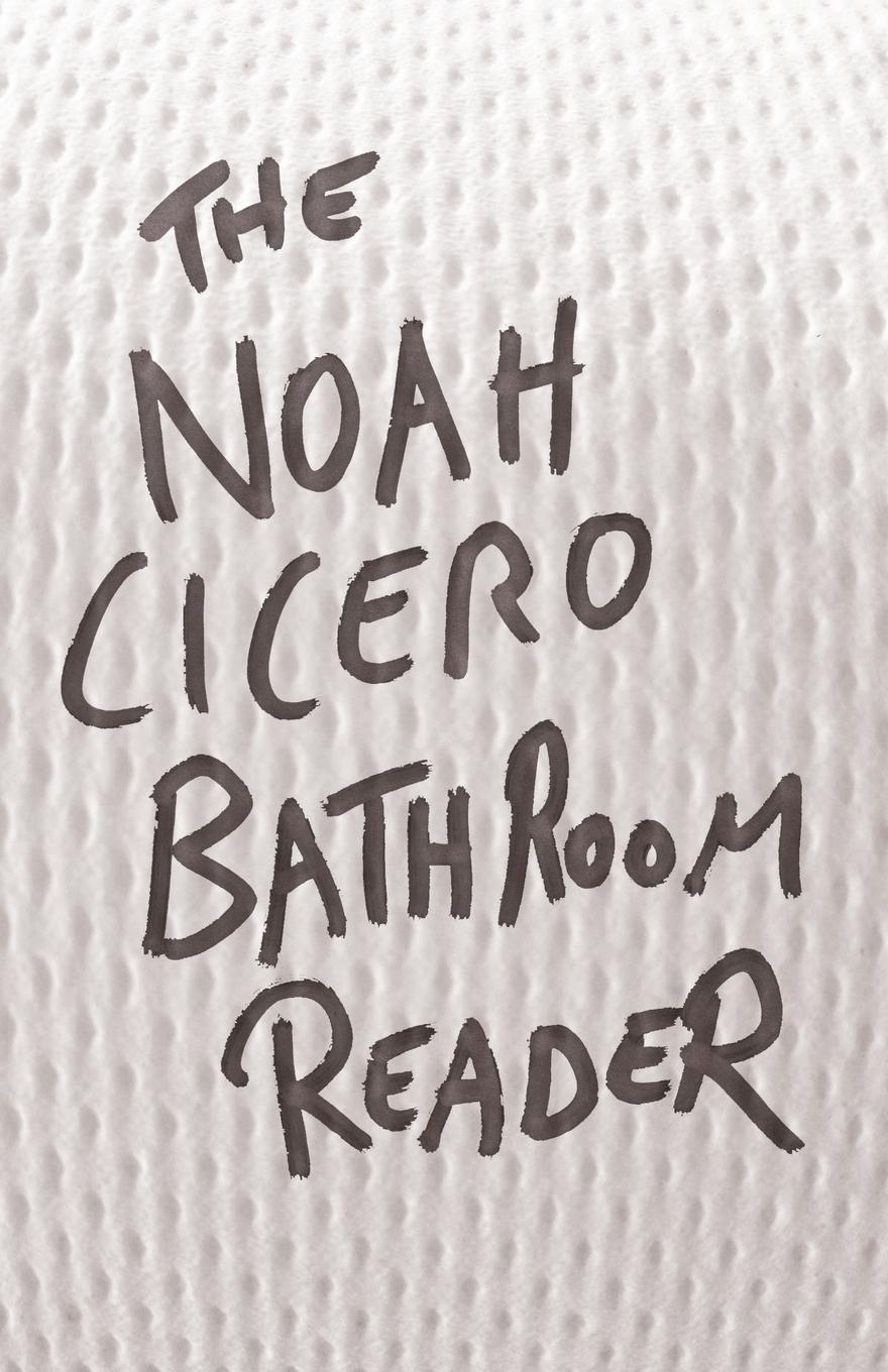 Vorderes Coverbild The Noah Cicero Bathroom Reader