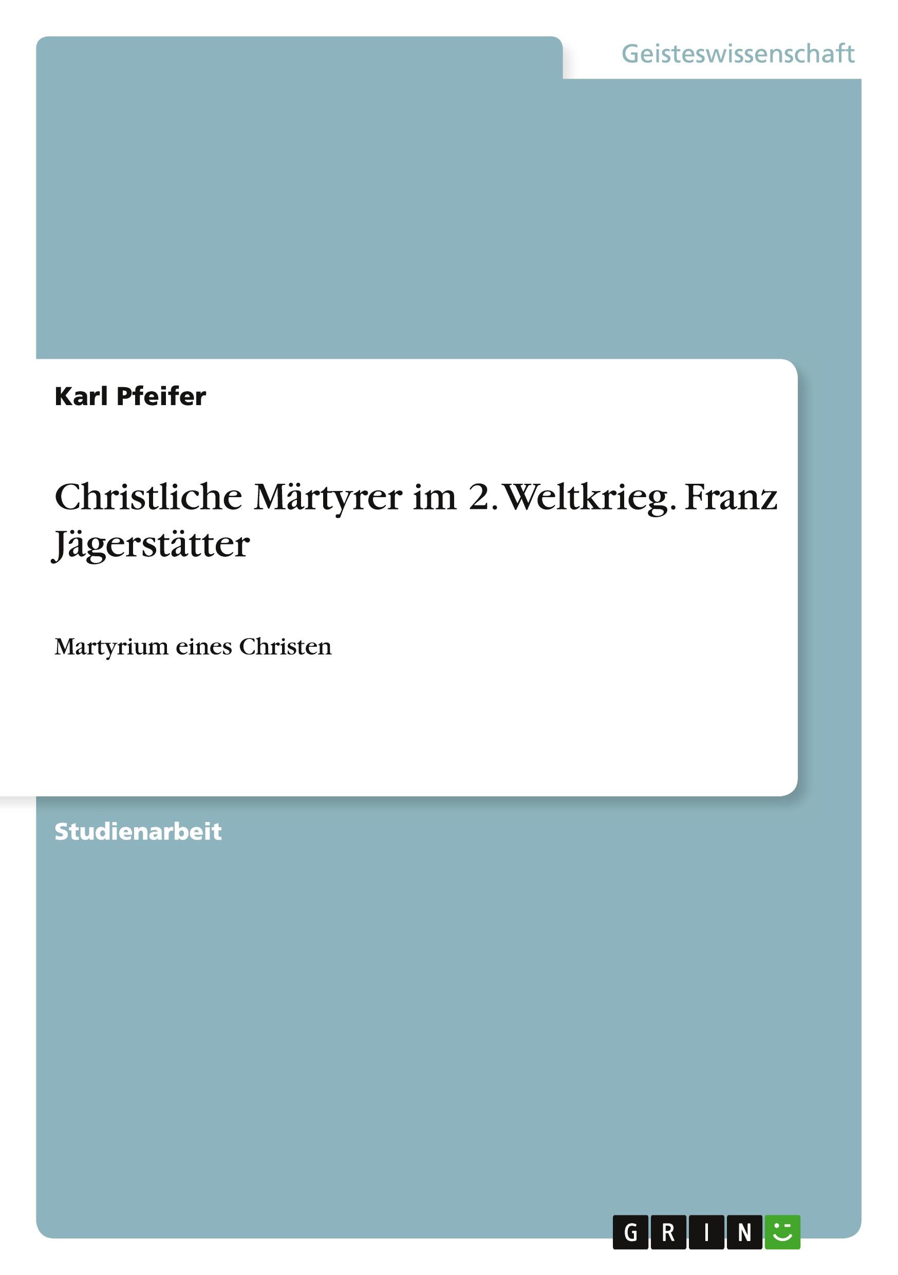 Vorderes Coverbild Christliche Märtyrer im 2. Weltkrieg. Franz Jägerstätter
