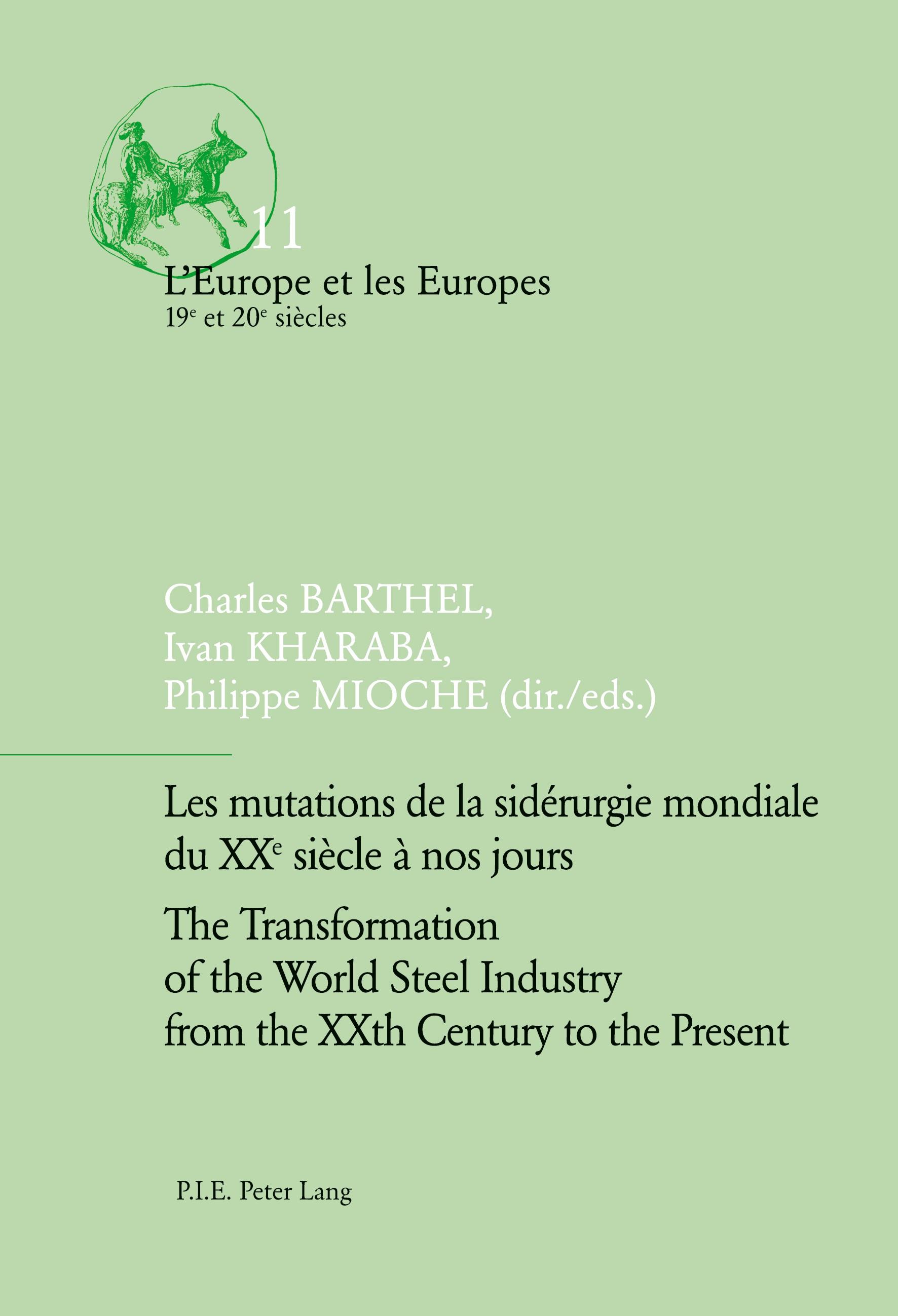 Vorderes Coverbild Les mutations de la sidérurgie mondiale du XXe siècle à nos jours / The Transformation of the World Steel Industry from the XXth Century to the Present