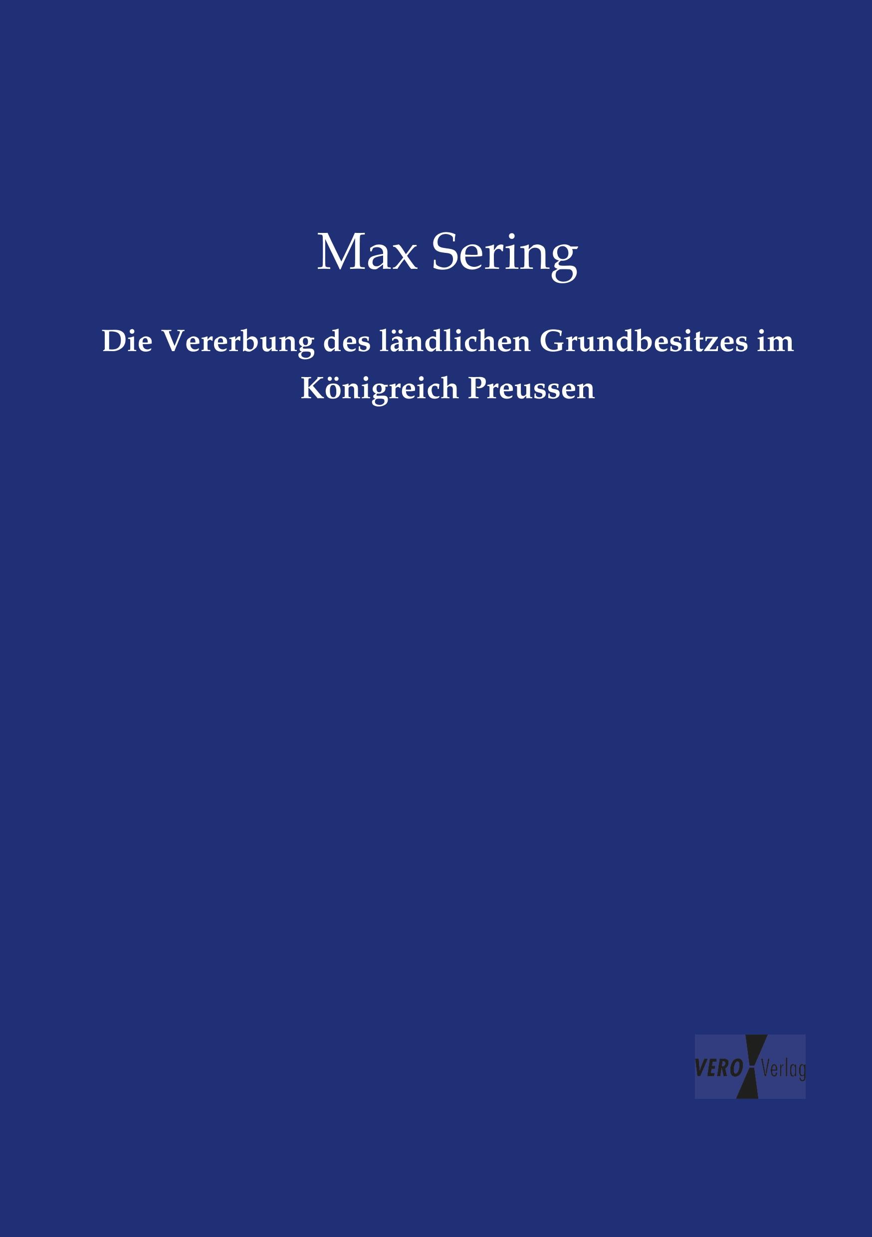 Vorderes Coverbild Die Vererbung des ländlichen Grundbesitzes im Königreich Preussen