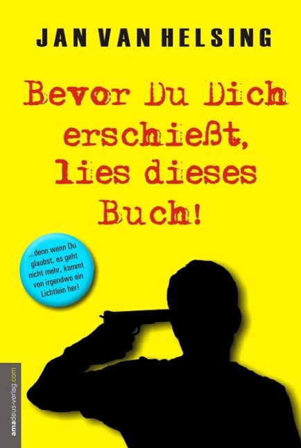 Vorderes Coverbild Bevor Du Dich erschießt, lies dieses Buch!
