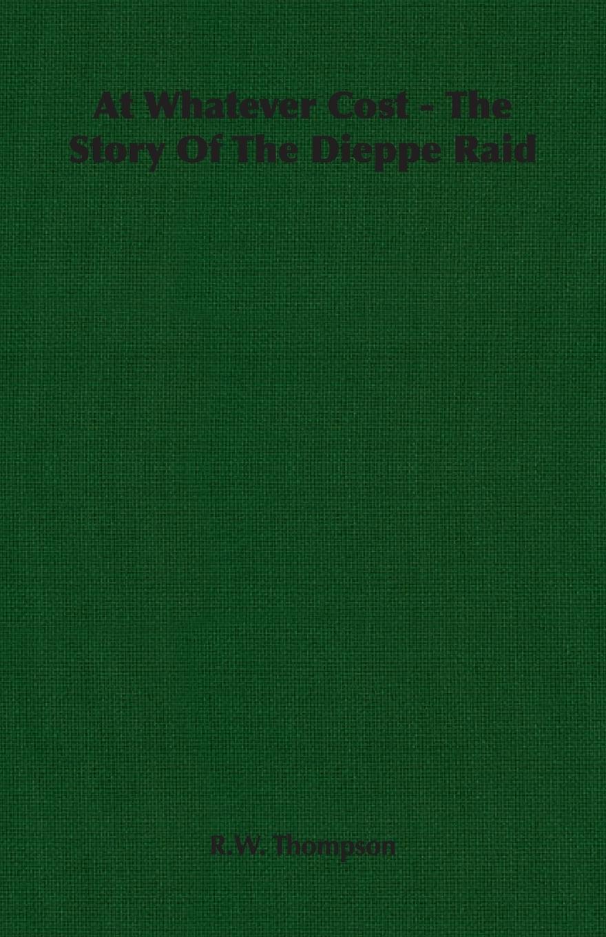 Vorderes Coverbild At Whatever Cost - The Story Of The Dieppe Raid