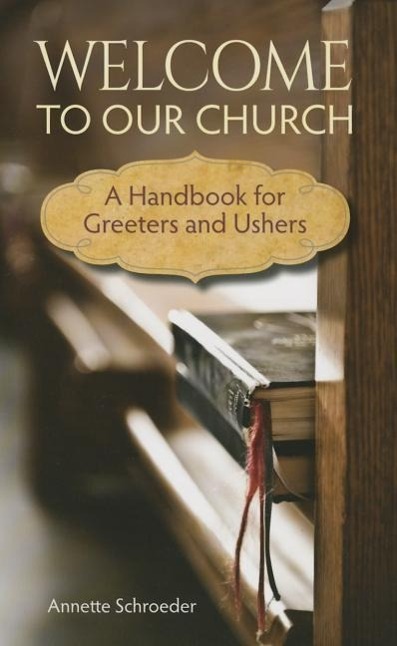 Vorderes Coverbild Welcome to Our Church: A Handbook for Greeters and Ushers