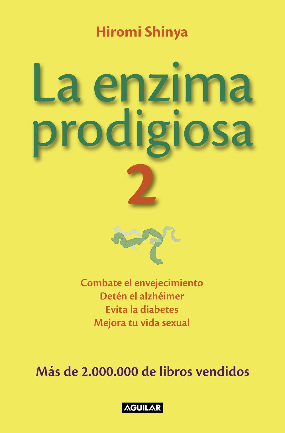 Vorderes Coverbild La enzima prodigiosa 2 : combate el envejecimiento, detén el alzhéimer, evita la diabetes y mejora tu vida sexual
