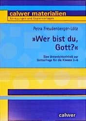 Vorderes Coverbild ' Wer bist du, Gott?'
