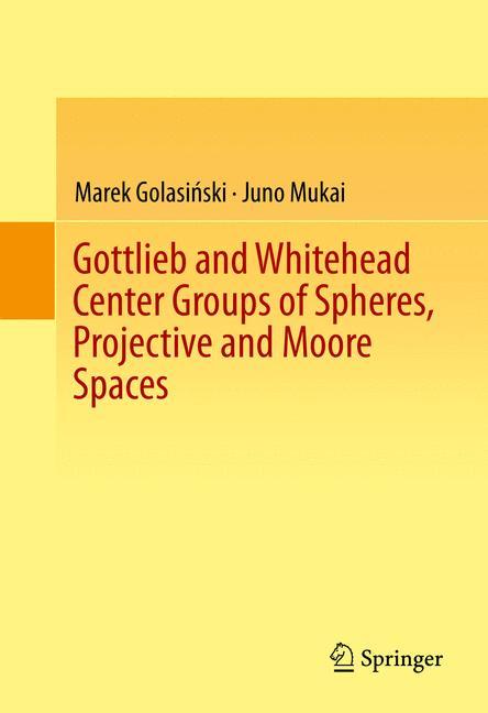Vorderes Coverbild Gottlieb and Whitehead Center Groups of Spheres, Projective and Moore Spaces