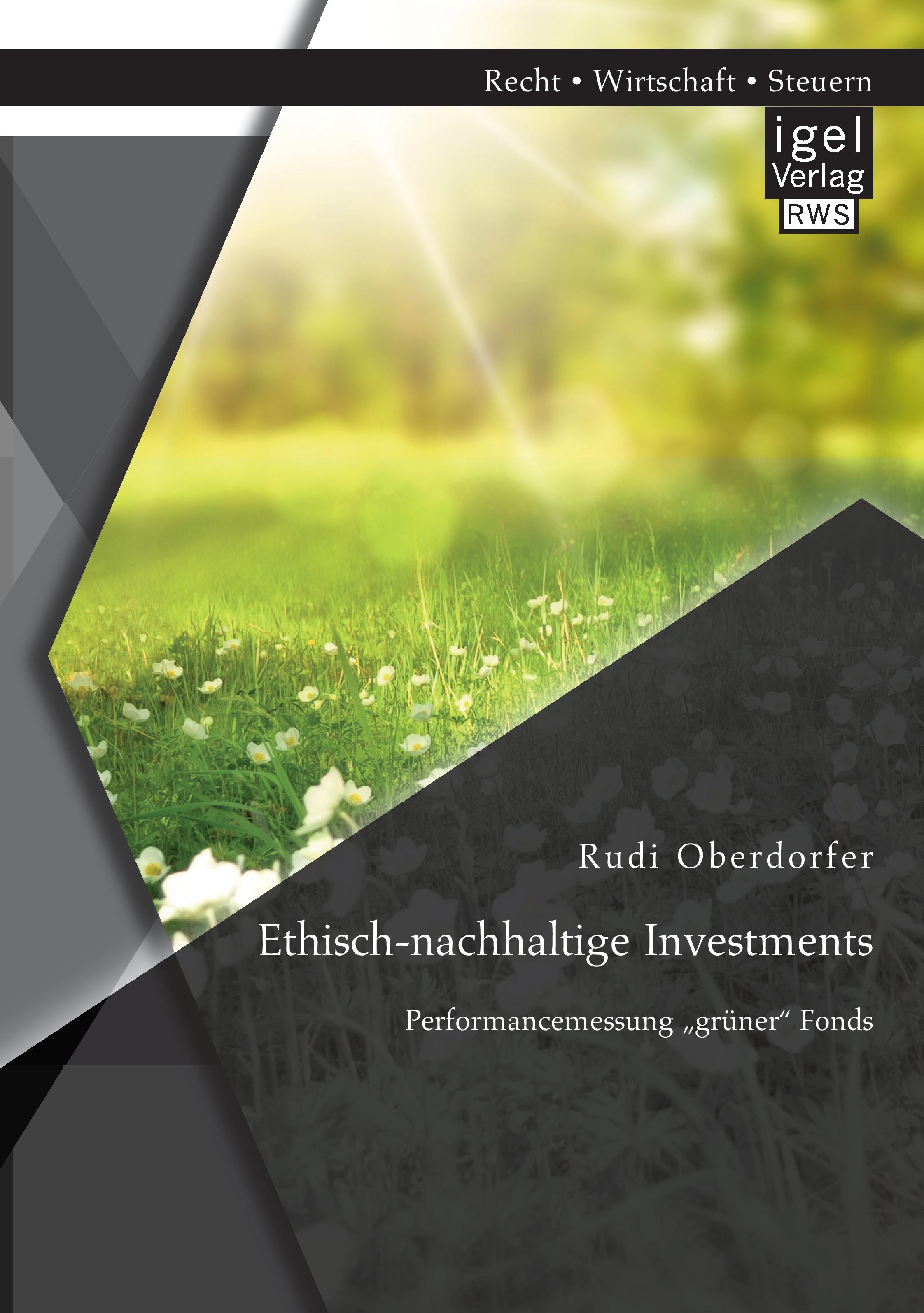 Vorderes Coverbild Ethisch-nachhaltige Investments: Performancemessung "grüner" Fonds