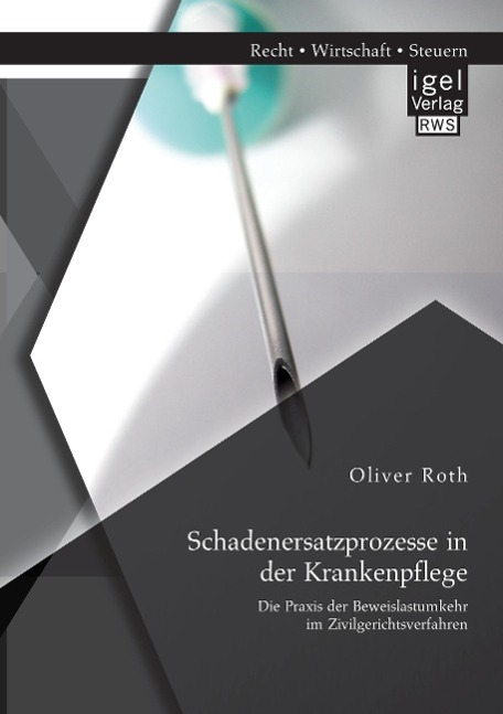 Vorderes Coverbild Schadenersatzprozesse in der Krankenpflege: Die Praxis der Beweislastumkehr im Zivilgerichtsverfahren