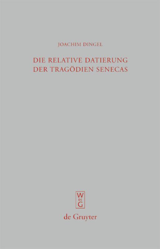 Vorderes Coverbild Die relative Datierung der Tragödien Senecas