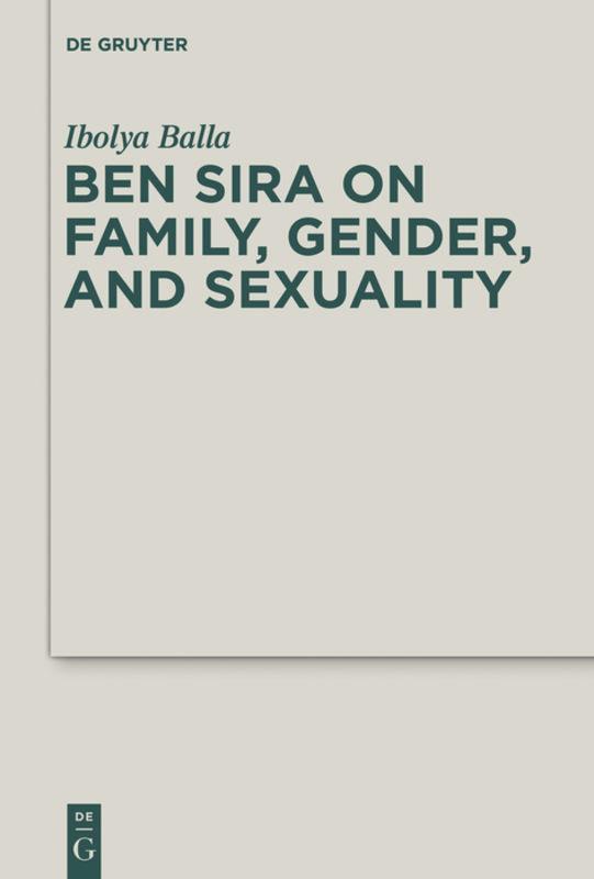 Vorderes Coverbild Ben Sira on Family, Gender, and Sexuality