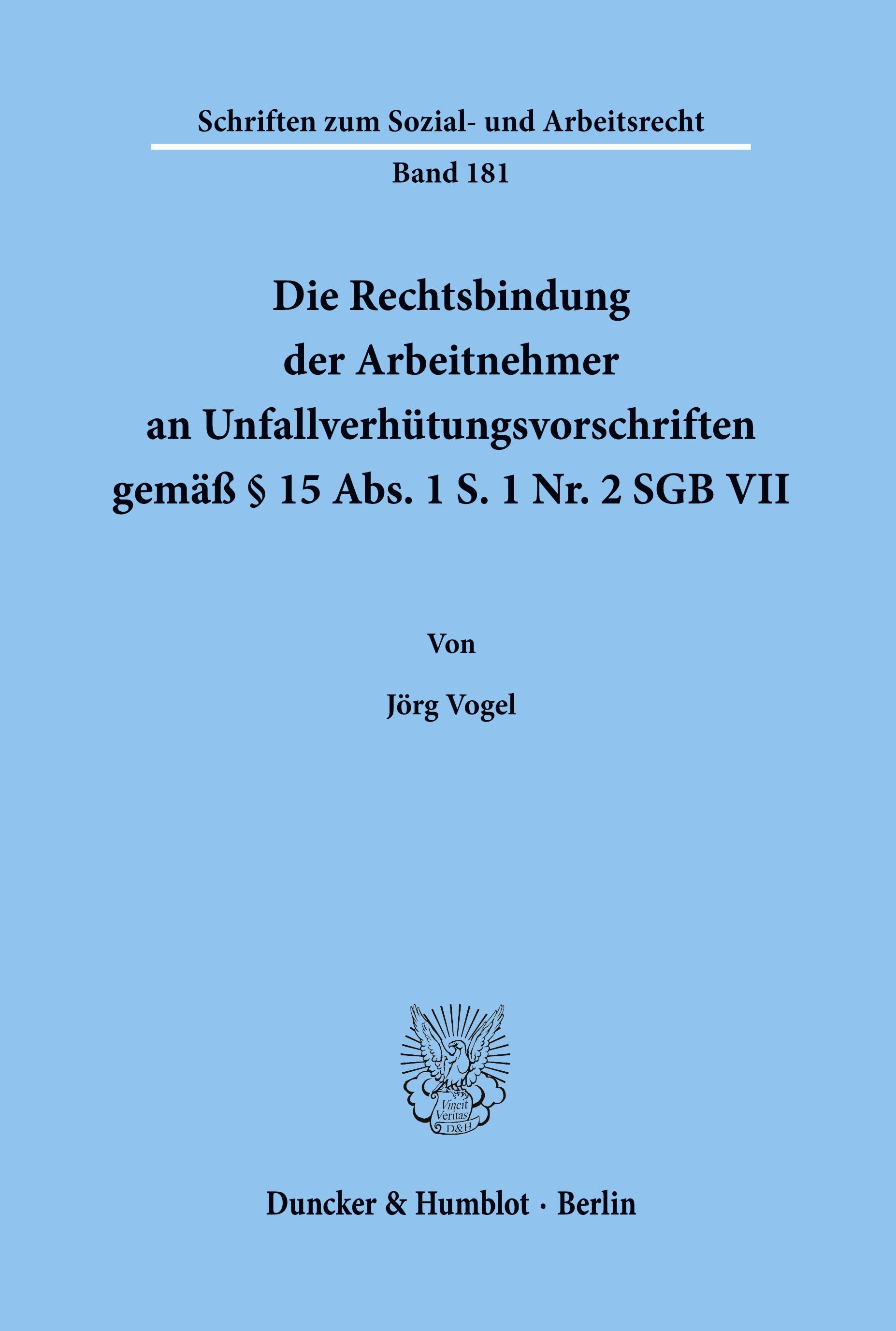 Vorderes Coverbild Die Rechtsbindung der Arbeitnehmer an Unfallverhütungsvorschriften gemäß § 15 Abs. 1 S. 1 Nr. 2 SGB VII.
