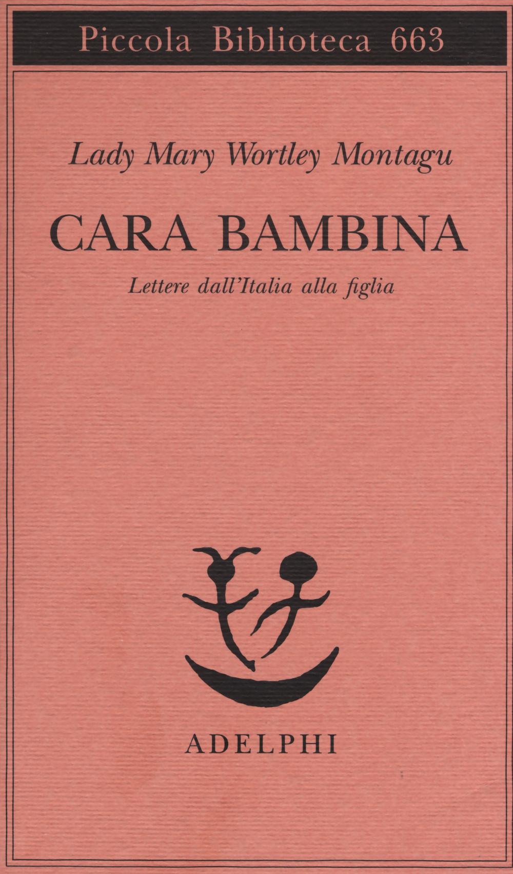 Vorderes Coverbild Cara bambina. Lettere dall'Italia alla figlia (1747-1761)