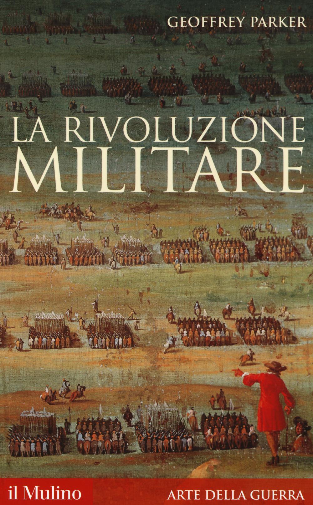 Vorderes Coverbild La rivoluzione militare. Le innovazioni militari e il sorgere dell'Occidente