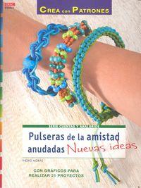 Vorderes Coverbild Pulseras de la amistad anudadas : nuevas ideas : con gráficos para realizar 21 proyectos