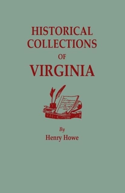 Vorderes Coverbild Historical Collections of Virginia, Containing a Collection of the Most Interesting Facts, Traditions, Biographical Sketches, Anecdotes, &C., Relating