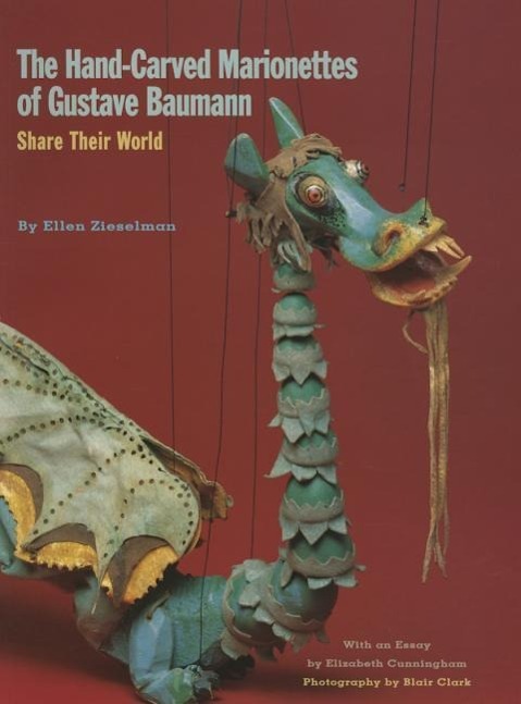 Vorderes Coverbild The Hand-Carved Marionettes of Gustave Baumann: Share Their World
