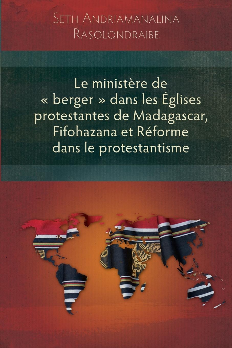 Vorderes Coverbild Le Ministere de Berger Dans Les Eglises Protestantes de Madagascar, Fifohazana Et Reforme Dans Le Protestantisme