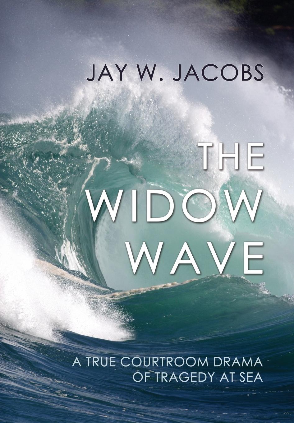 Vorderes Coverbild The Widow Wave: A True Courtroom Drama of Tragedy at Sea