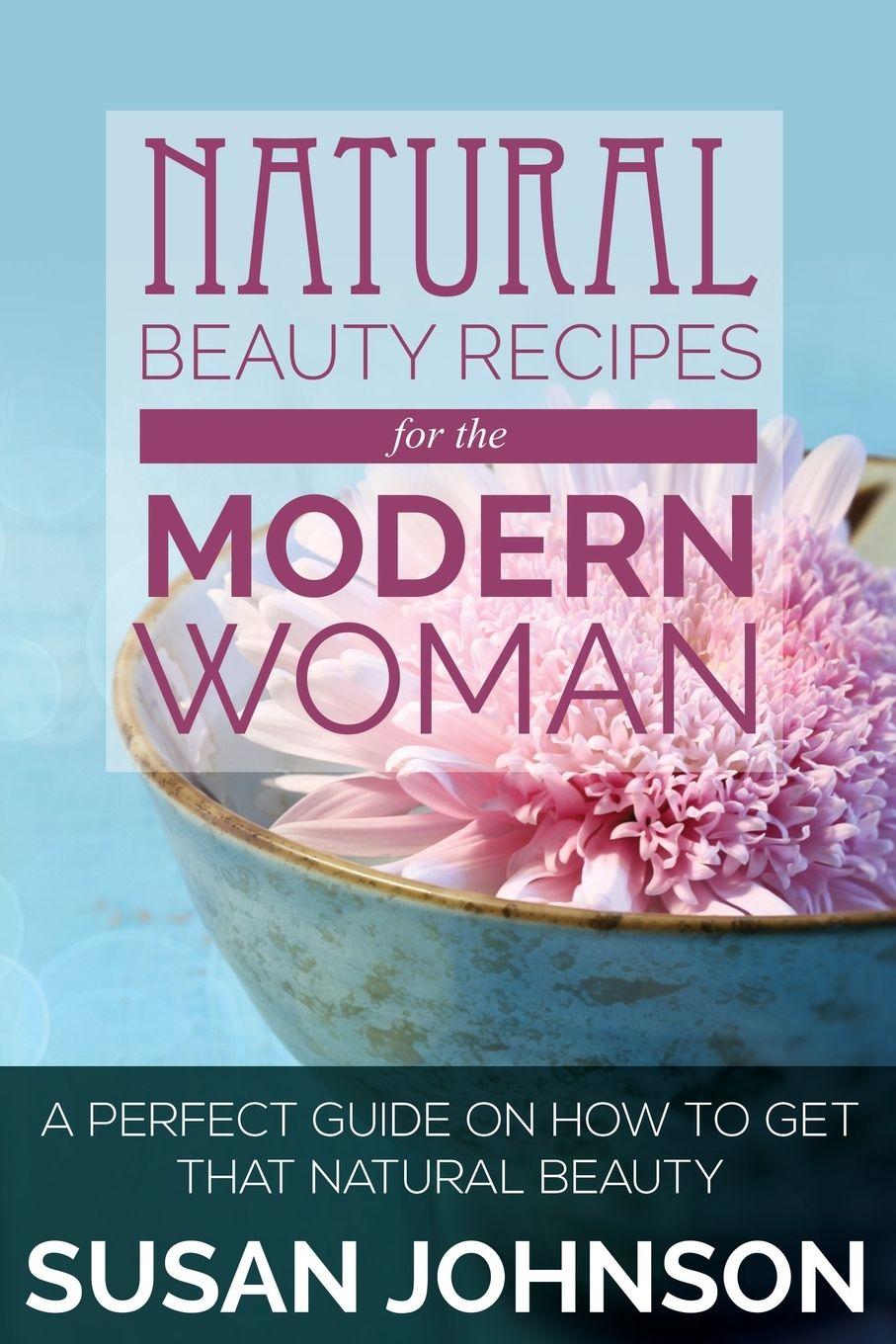 Vorderes Coverbild Natural Beauty Recipes for the Modern Woman
