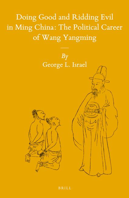 Vorderes Coverbild Doing Good and Ridding Evil in Ming China: The Political Career of Wang Yangming