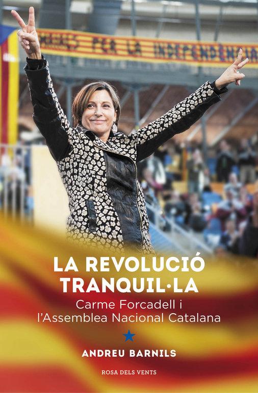 Vorderes Coverbild La revolució tranquil·la : Carme Forcadell i l'Assemblea Nacional Catalana