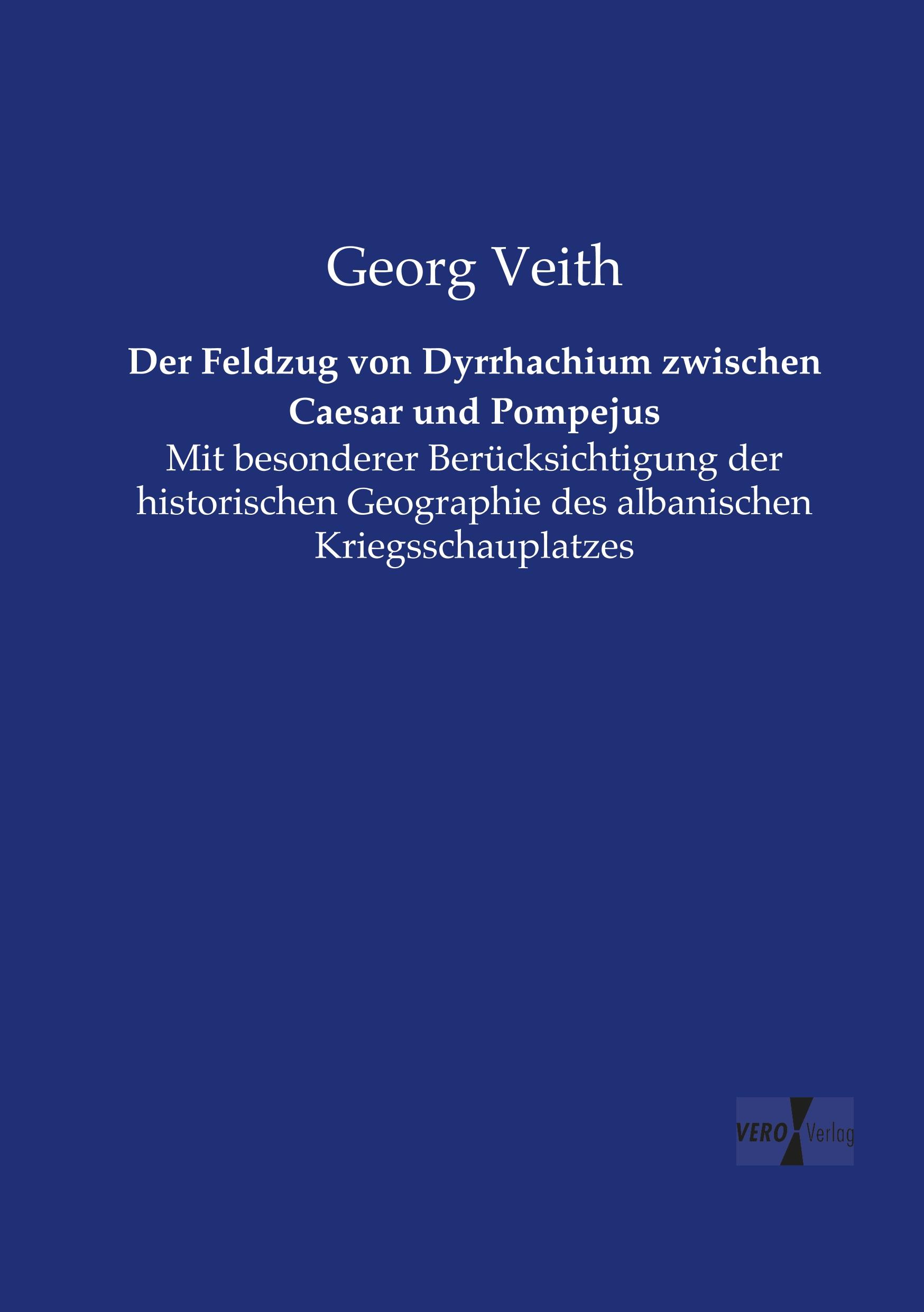 Vorderes Coverbild Der Feldzug von Dyrrhachium zwischen Caesar und Pompejus