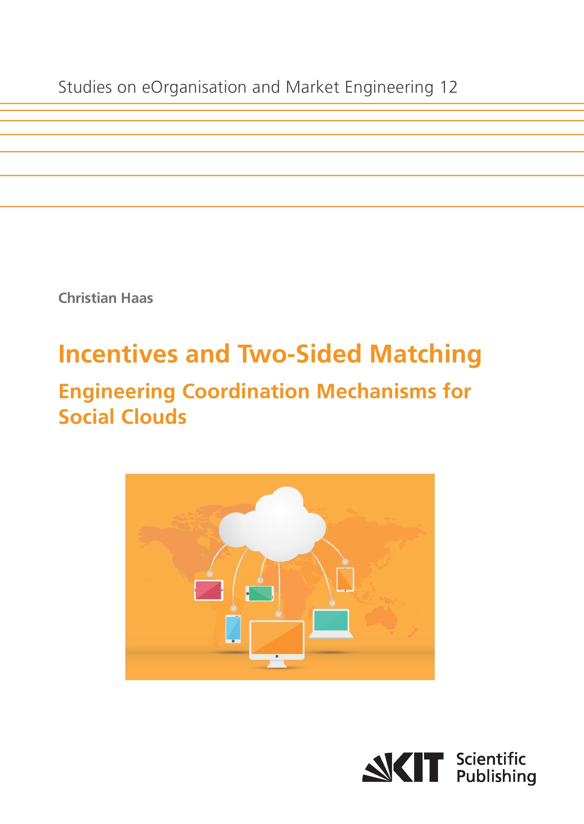 Vorderes Coverbild Incentives and Two-Sided Matching - Engineering Coordination Mechanisms for Social Clouds