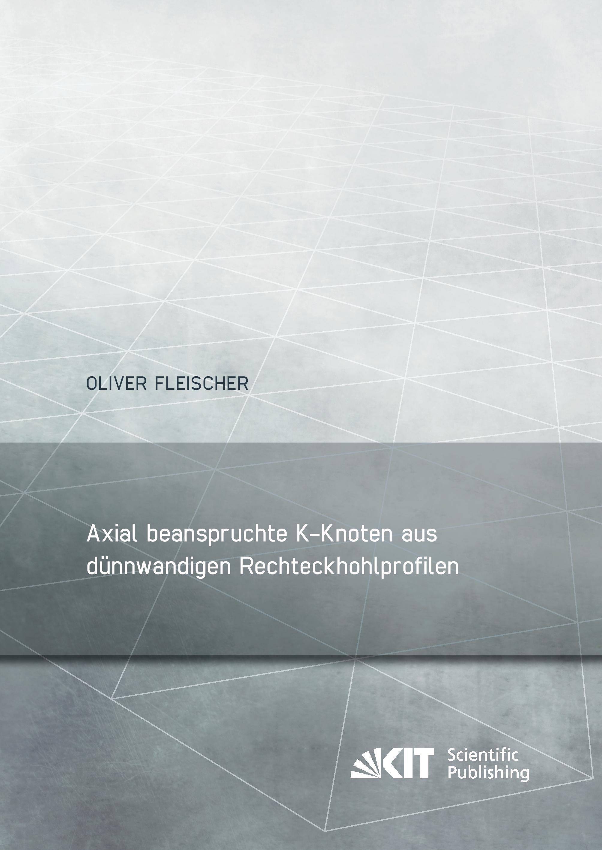 Vorderes Coverbild Axial beanspruchte K-Knoten aus dünnwandigen Rechteckhohlprofilen