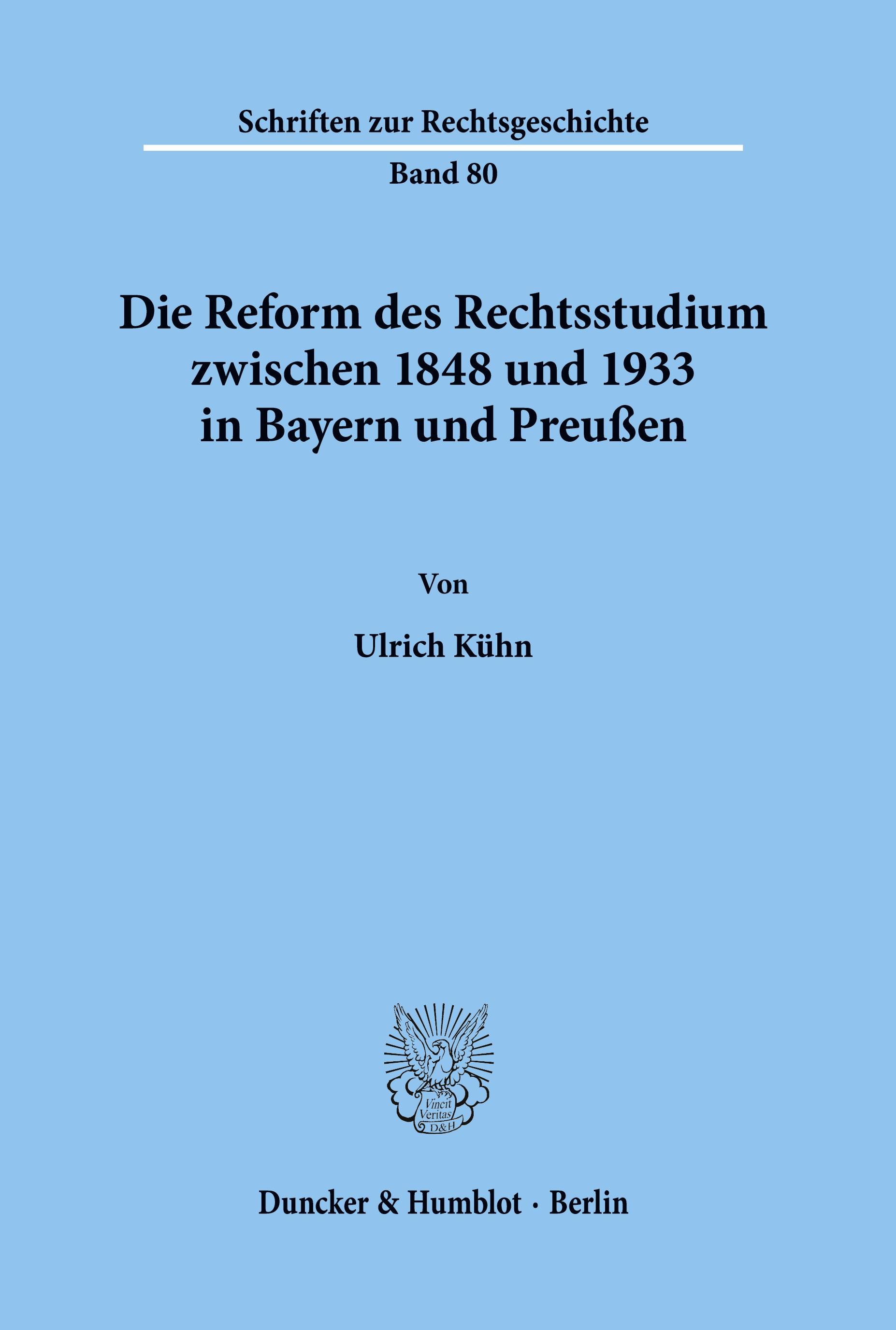 Vorderes Coverbild Die Reform des Rechtsstudiums zwischen 1848 und 1933 in Bayern und Preußen.