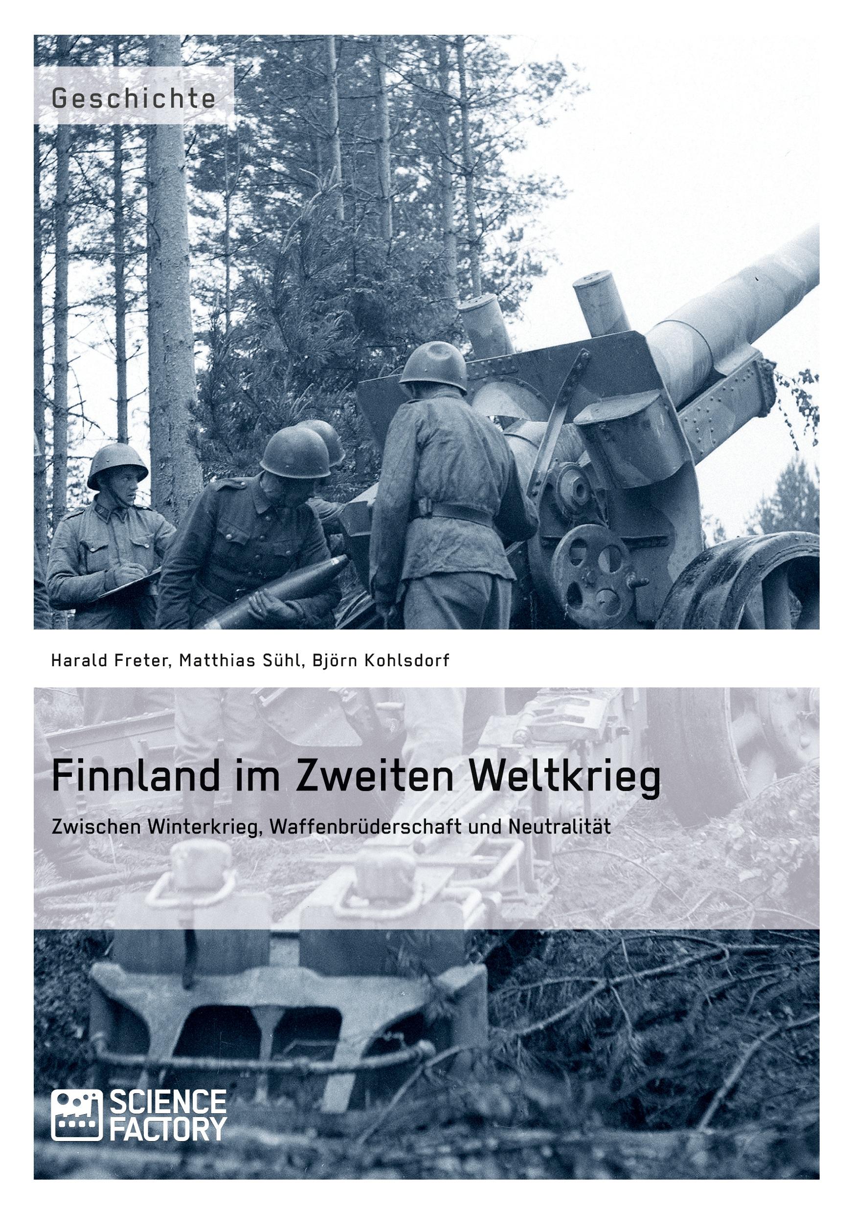 Vorderes Coverbild Finnland im Zweiten Weltkrieg: Zwischen Winterkrieg, Waffenbrüderschaft und Neutralität
