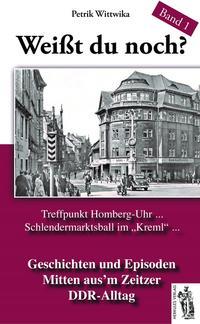 Vorderes Coverbild Weißt du noch? Mitten aus'm Zeitzer DDR-Alltag