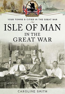 Vorderes Coverbild Isle of Man in the Great War