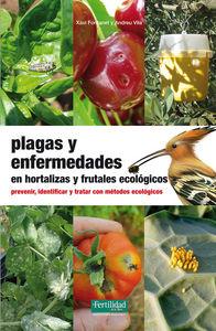 Vorderes Coverbild Plagas y enfermedades en hortalizas y frutales ecológicos : prevenir, identificar y tratar con métodos ecológicos