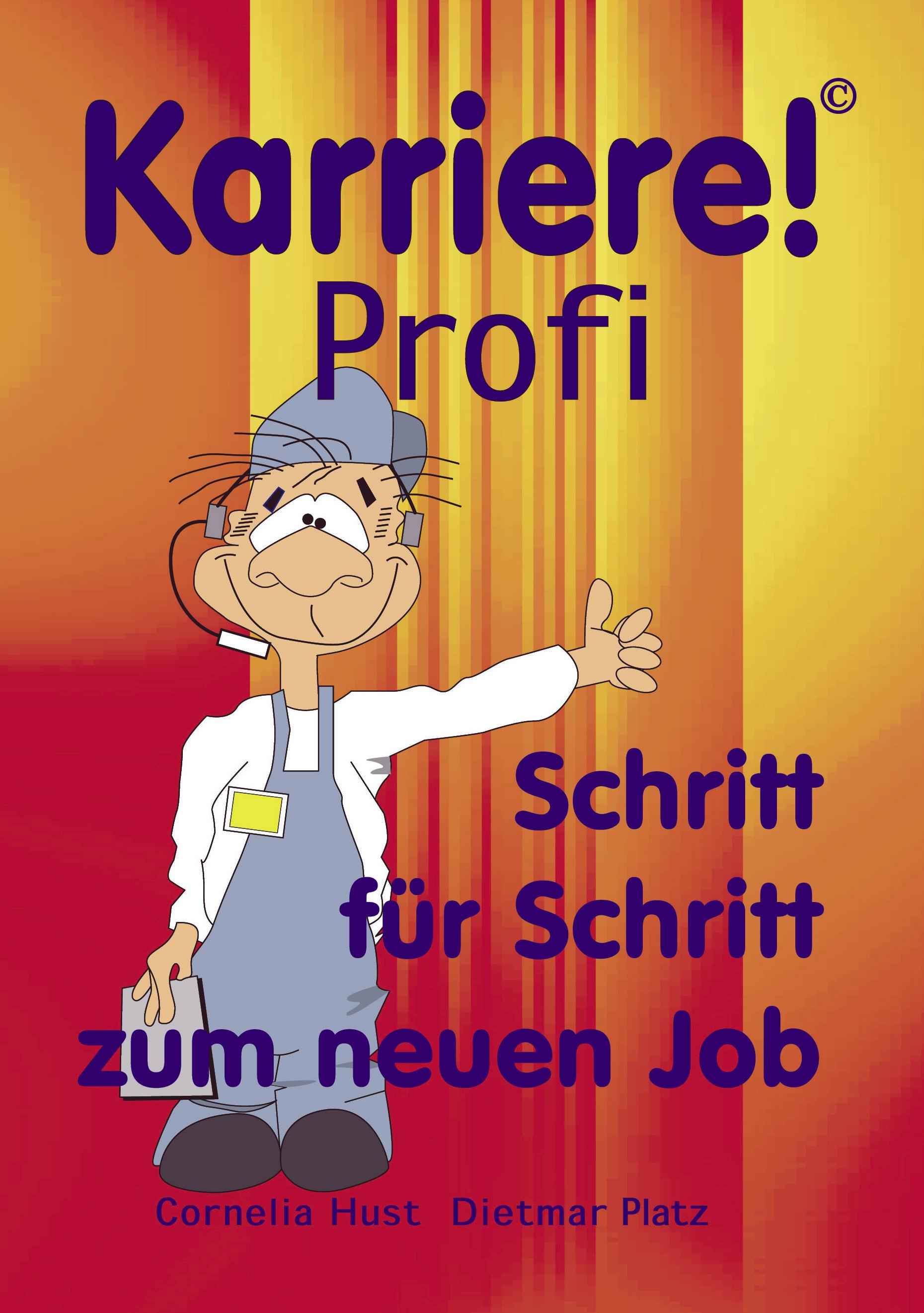 Vorderes Coverbild Karriere! Profi Schritt für Schritt zum neuen Job