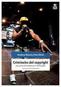 Vorderes Coverbild Criminales del copyright : ley y cultura del sampling en la música electrónica
