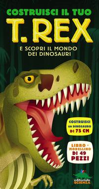 Vorderes Coverbild Costruisci il tuo T-Rex e scopri il mondo dei dinosauri. Libro pop-up