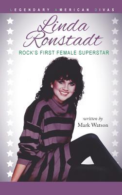 Vorderes Coverbild Linda Ronstadt: Rock's First Female Superstar